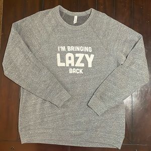 I’m Bringing Lazy Back sweatshirt